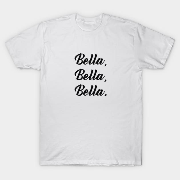 Bella, bella, bella T-Shirt by alexagagov@gmail.com